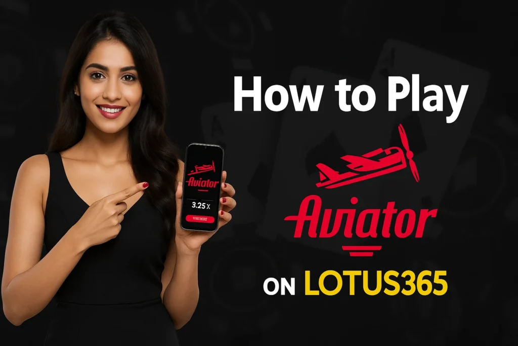 Guide on how to play the Aviator game at lotus365