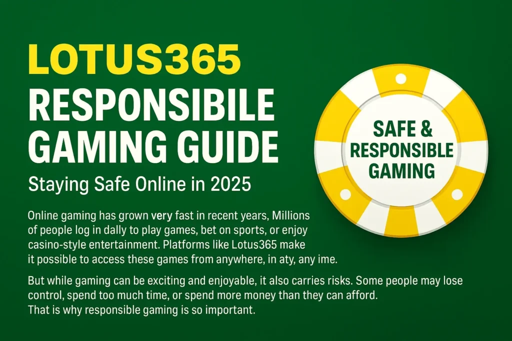 Lotus365 Responsible Gaming Guide: Staying Safe Online in 2025